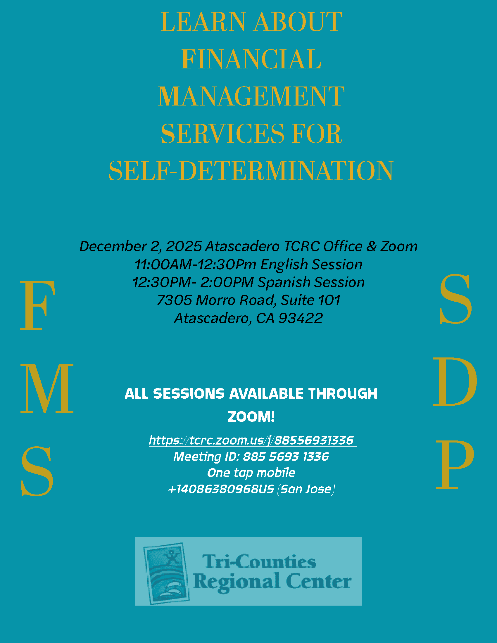 Flyer titled “Learn About Financial Management Services for Self-Determination.” Includes event details: December 2, 2025, at Atascadero TCRC Office & Zoom. English session 11:00 AM–12:30 PM, Spanish session 12:30 PM–2:00 PM. Address: 7305 Morro Road, Suite 101, Atascadero, CA 93422. Hosted by Tri-Counties Regional Center.